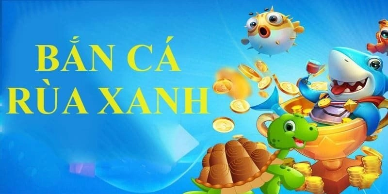 Hướng dẫn tham gia game Bắn cá rùa xanh tại Sv388 chi tiết